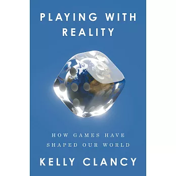 Playing with Reality: How Games Have Shaped Our World