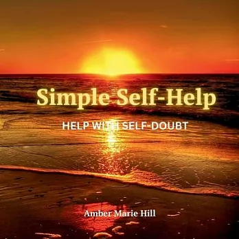 Simple Self-Help: Help With Self Doubt: A Self-Help Book About Self Doubt
