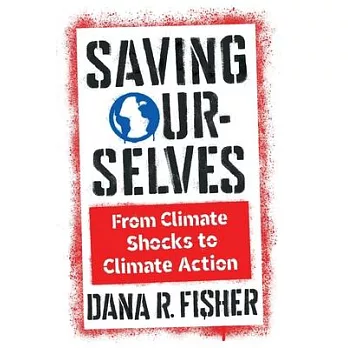 Saving Ourselves: From Climate Shocks to Climate Action