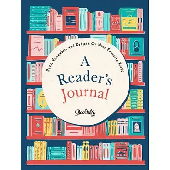 A Reader’s Journal: Read, Remember, and Reflect on Your Favorite Books