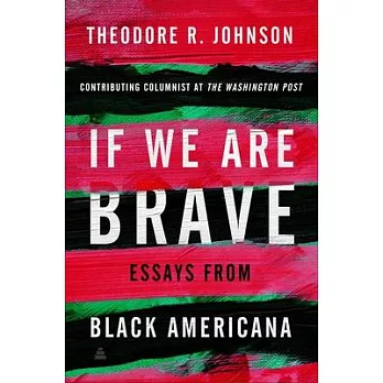 If We Are Brave: Essays on America & More