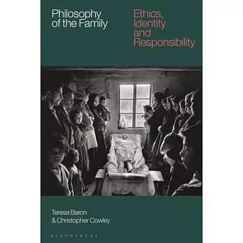 Philosophy of the Family: Ethics, Identity and Responsibility