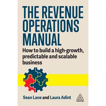 The Revenue Operations Manual: An In-Depth Guide to Building Your Team, Your Partnerships, and Your Business