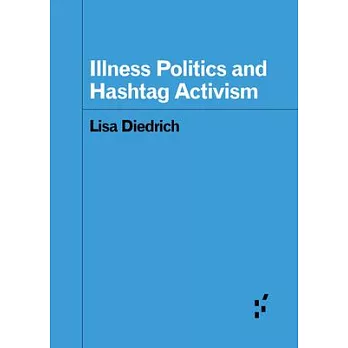 Illness Politics and Hashtag Activism
