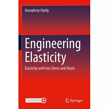 Engineering Elasticity: Elasticity with Less Stress and Strain