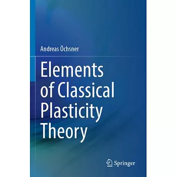 Elements of Classical Plasticity Theory