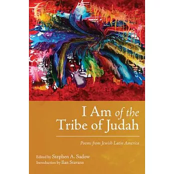 I Am of the Tribe of Judah: Poems from Jewish Latin America