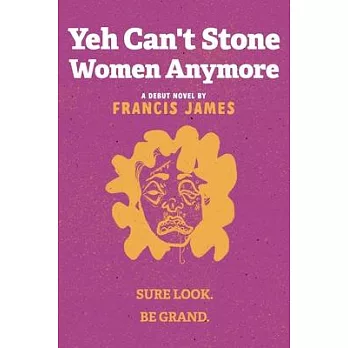 Yeh Can’t Stone Women Anymore