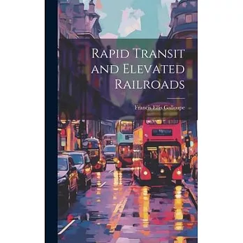 Rapid Transit and Elevated Railroads