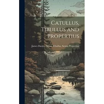 Catullus, Tibullus and Propertius