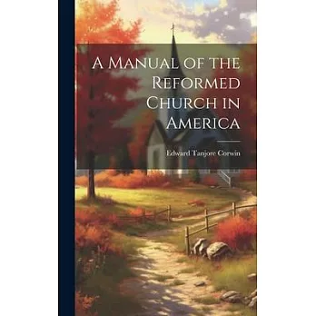 A Manual of the Reformed Church in America