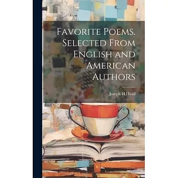 Favorite Poems. Selected From English and American Authors