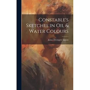 Constable’s Sketches in oil & Water Colours