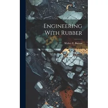 Engineering With Rubber