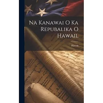 Na Kanawai O Ka Repubalika O Hawaii,