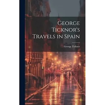 George Ticknor’s Travels in Spain