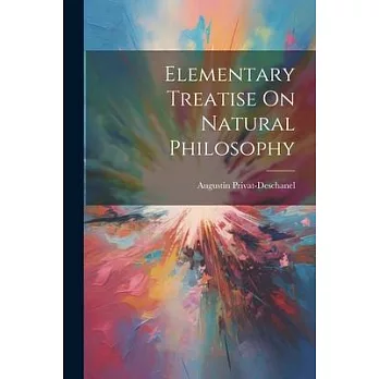 Elementary Treatise On Natural Philosophy