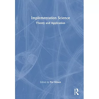 Implementation Science: Theory and Application