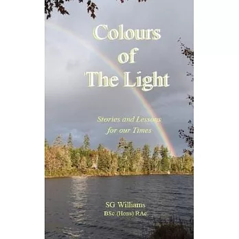 Colours of The Light: Stories and Lessons for our Times