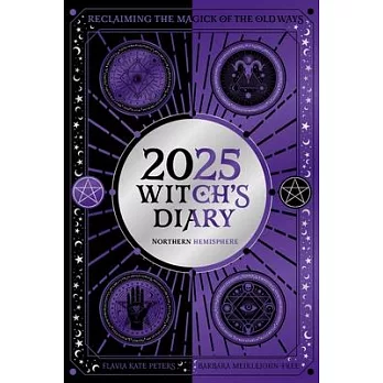 2025 Witch’s Diary - Northern Hemisphere: Reclaiming the Magick of the Old Ways