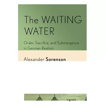 The Waiting Water: Order, Sacrifice, and Submergence in German Realism