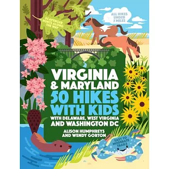 50 Hikes with Kids Virginia and Maryland: With Delaware, West Virginia, and Washington DC