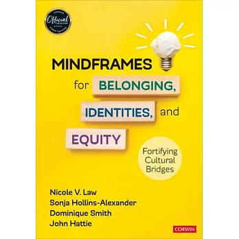 Mindframes for Belonging, Identities, and Equity : Fortifying Cultural Bridges /