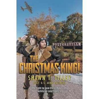 The Christmas King!: The Fight to Save Christmas From Artificial Intelligence