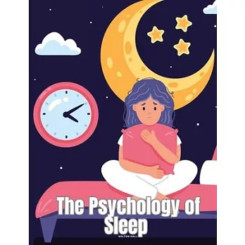 The Psychology of Sleep