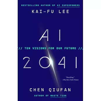 AI 2041: Ten Visions for Our Future