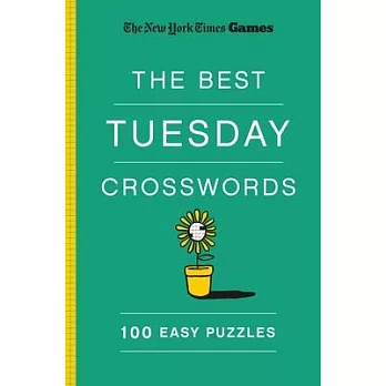 New York Times Games the Best Tuesday Crosswords: 100 Easy Puzzles