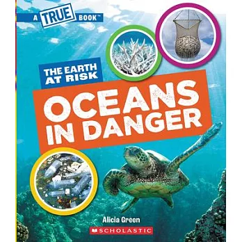 Oceans in Danger (a True Book: The Earth at Risk)