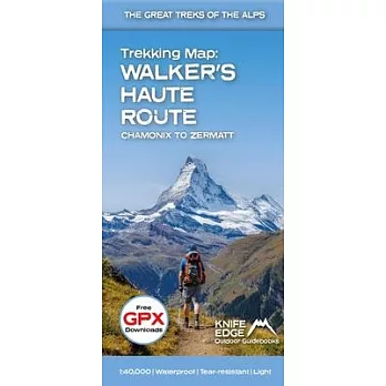 Trekking Map: Walkerâ€(tm)S Haute Route: Chamonix to Zermatt: English/French/German; 1:40,000 Mapping; Fr