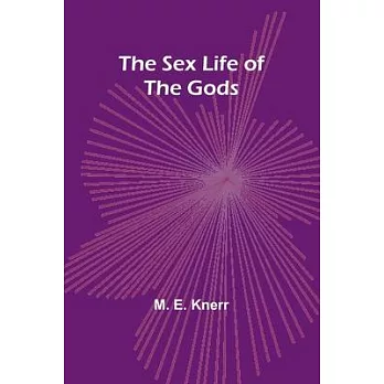 The Sex Life of the Gods