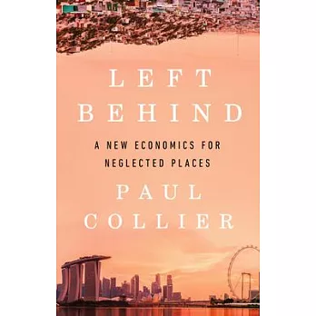 Left Behind: A New Economics for Neglected Places