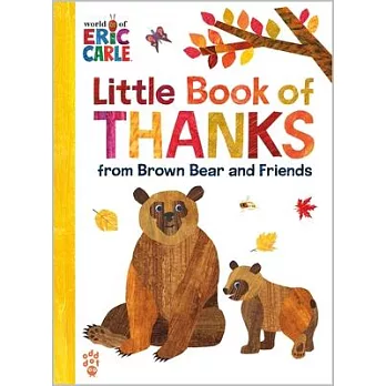 Little Book of Thanks from Brown Bear and Friends (World of Eric Carle)