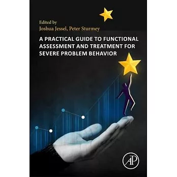 A Practical Guide to Functional Assessment and Treatment for Severe Problem Behavior