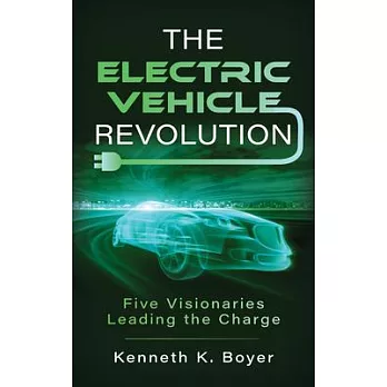 The Electric Vehicle Revolution: Five Visionaries Leading the Charge