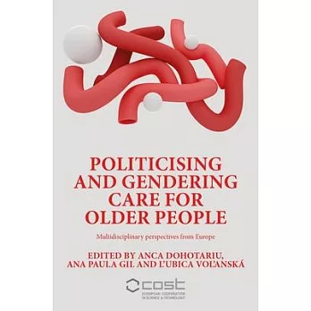 Politicising and Gendering Care for Older People: Multidisciplinary Perspectives from Europe