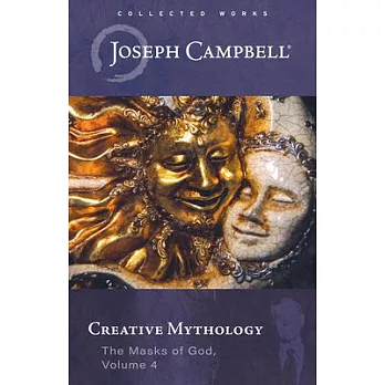 Creative Mythology (the Masks of God, Volume 4)