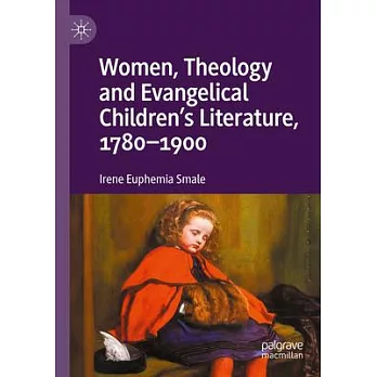 Women, Theology and Evangelical Children’s Literature, 1780-1900