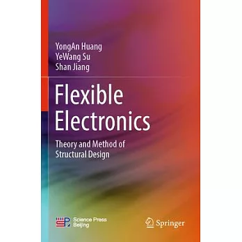 Flexible Electronics: Theory and Method of Structural Design