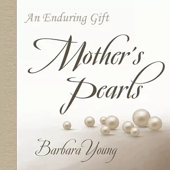 Mother’s Pearls: An Enduring Gift