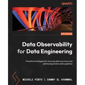 Data Observability for Data Engineering: Proactive strategies for ensuring data accuracy and addressing broken data pipelines