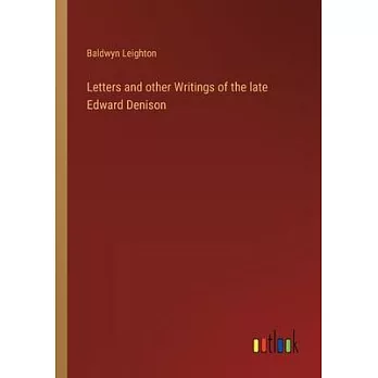 Letters and other Writings of the late Edward Denison