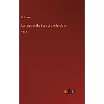 Lectures on the Book of the Revelation: Vol. 2