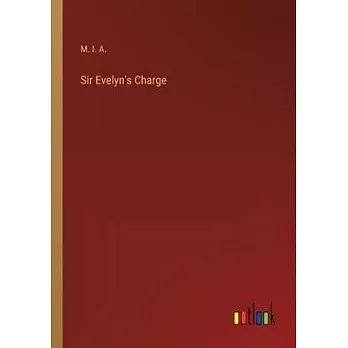 Sir Evelyn’s Charge