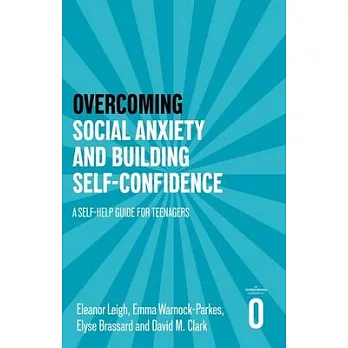 Overcoming Social Anxiety and Building Self-Confidence: A Self-Help Guide for Teenagers