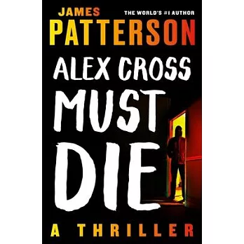 Alex Cross Must Die: A Thriller