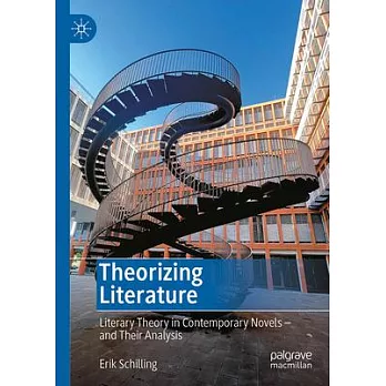 Theorizing Literature: Literary Theory in Contemporary Novels - And Their Analysis